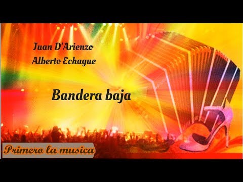 Juan D'Arienzo  Alberto Echague    Bandera baja   1950