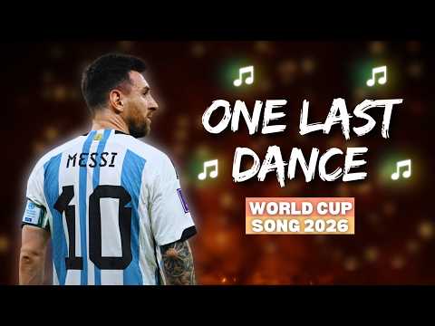 🎵 Lionel Messi – ONE LAST DANCE | World Cup 2026 Song 🎵