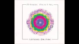 Maybe Mental - Lotuses On Fire