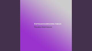 Download lagu Ketidakhadiranmu Abadi mp3