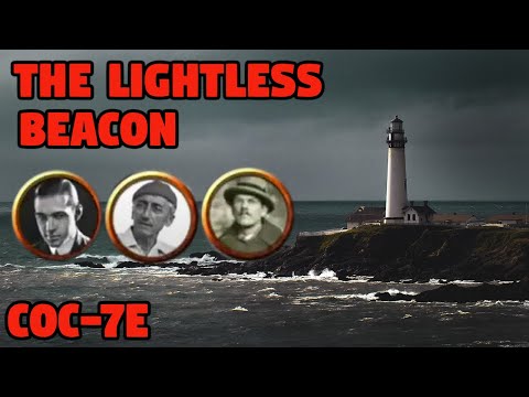 CoC 7e - The Lightless Beacon