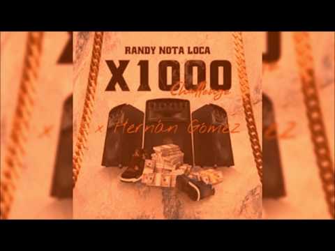 X1000 - Randy Nota Loca ft Hernan Gomez