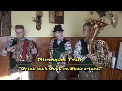 Gleinalm Trio "Grias eich Gott im Steirerland"