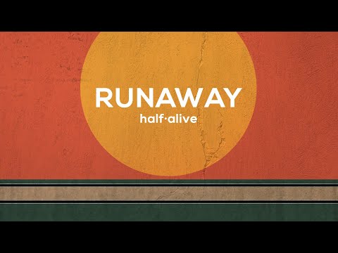 RUNAWAY - half·alive (LYRIC VIDEO)