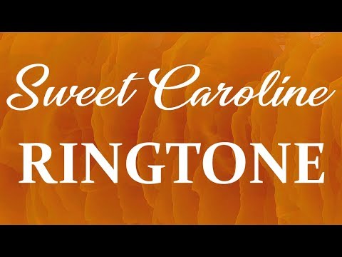Sweet Caroline Ringtone & Alrt Video