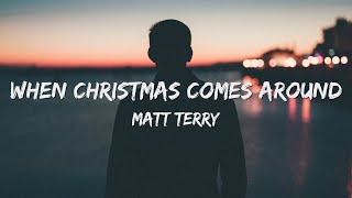 Matt Terry - When Christmas Comes Around (Lyrics)