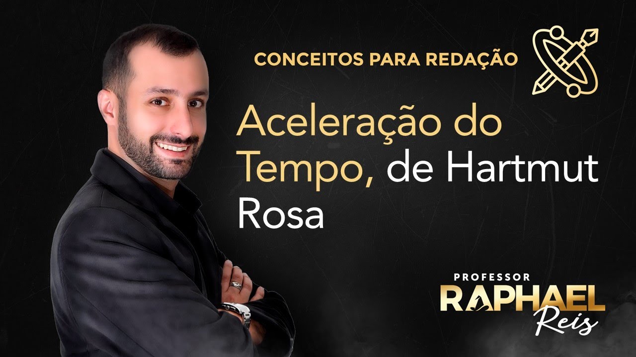 Conceito de aceleração do tempo de Hartmut Rosa aplicado à redação | prof. Raphael Reis
