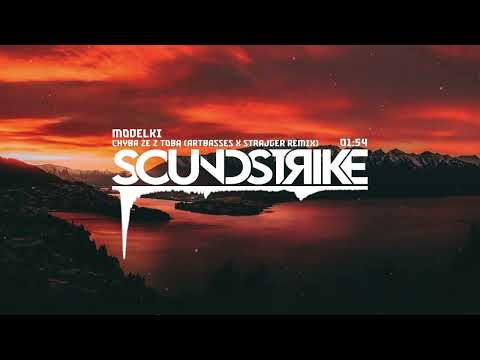 MODELKI - Chyba że z Tobą (ARTBASSES x StrajGer Remix)