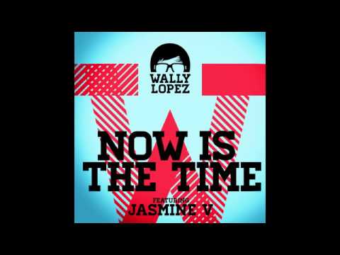 Jasmine V feat. Wally Lopez ( Now is the time )