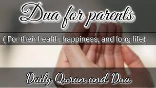 Dua for parents ( For their health, happiness, and long life)
