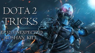 Dota 2 Tricks - Unexpected Roshan Kill