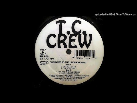 T.C. CREW - WELCOME TO THE UNDERGROUND (THE KEY)