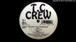 T.C. CREW - WELCOME TO THE UNDERGROUND (THE KEY)