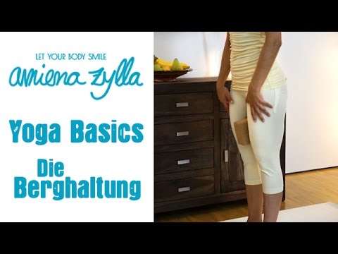 Yoga Basics I Die Berghaltung I Tadasana I Amiena Zylla