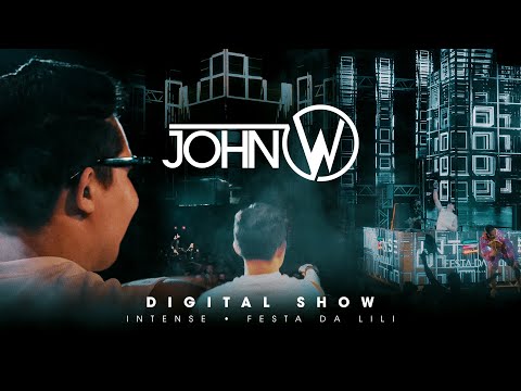 DJ JOHN W - INTENSE by Festa da Lili (DIGITAL SHOW) best party in Brasilia - Brasil