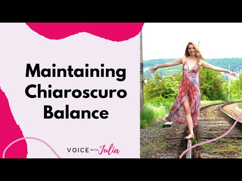 The Vocal Struggle: Maintaining chiaroscuro balance