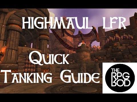 Quick Tanking Guide Highmaul LFR (Walled City)