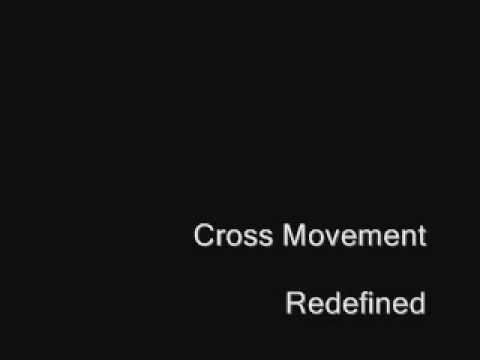 Cross Movement - Redefined