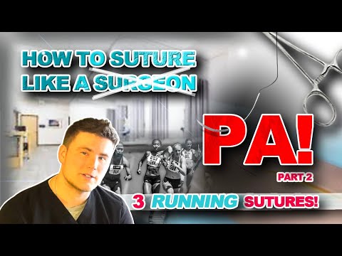 How to suture like a PA! Running Sutures, Locked sutures