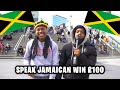 Can You Speak Jamaican For £100? - (ACCENT CHALLENGE) - LONDON