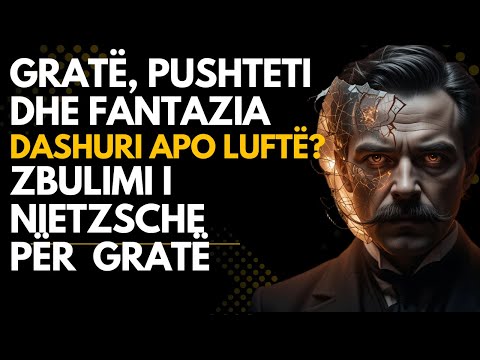 Gratë, Pushteti dhe Fantazia Dashuri apo Luftë   sipas Nietzsche