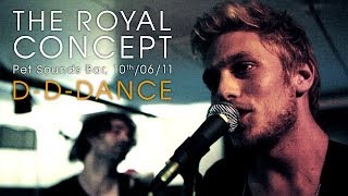 The Royal Concept - D-D-Dance (live at Pet Sounds Bar)