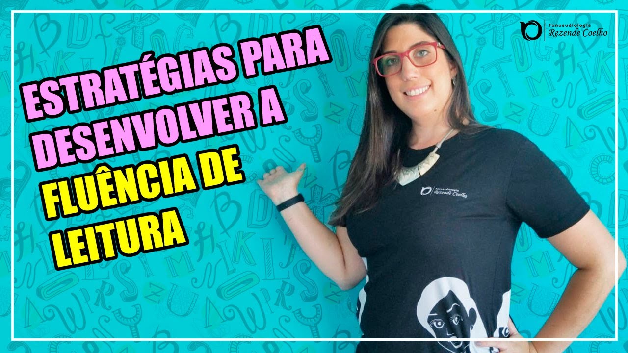 2 ESTRATÉGIAS PARA DESENVOLVER A FLUÊNCIA DE LEITURA!!!!!!!