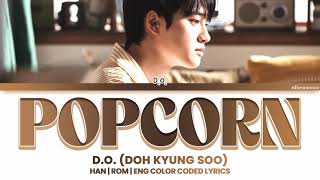 Download lagu Doh Kyung Soo (D.O.) - Popcorn (Color Coded Han|Rom|Eng Lyrics) mp3