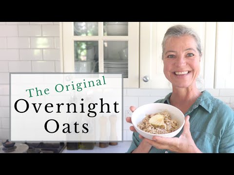 The Original Overnight Oats: Make the Authentic Bircher Muesli Recipe
