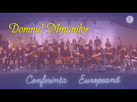 DOMNUL MINUNILOR  // Worship Conferința Europeană