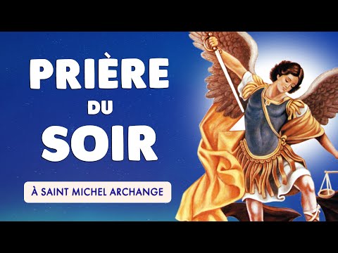 🙏 5 MINUTES de PRIERE du SOIR à SAINT MICHEL ARCHANGE