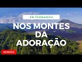 Nos Montes Da Adoração Eu Quero Ir Além Do Véu Pastor Fernando Rodrigues Piano