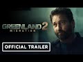 Greenland 2 Migration Official Trailer 2025 Gerard Butler