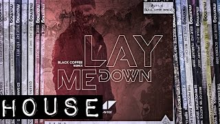 HOUSE: Avicii - Lay Me Down (Black Coffee remix) [PRMD/Positiva]