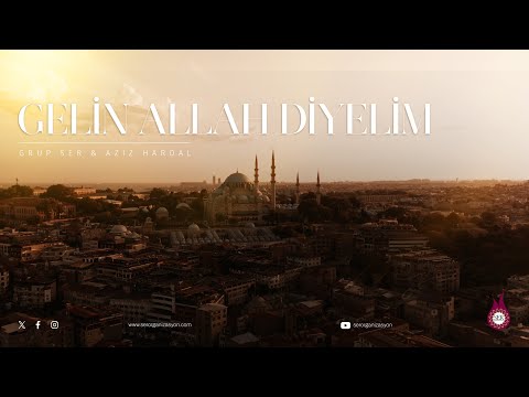 Gelin Allah Diyelim - Grup Ser