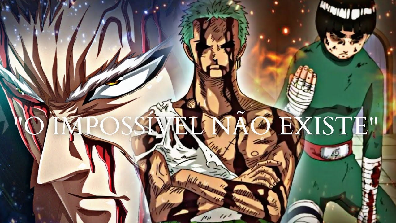 Motivacional Animes | "O impossível não existe"