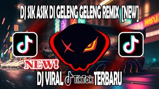 Download lagu DJ SIK ASIK DI GELENG GELENG 2023 FULL BASS  [TERBARU] mp3