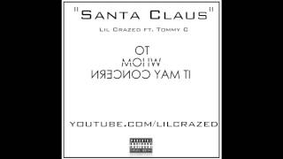 Santa Claus - Lil Crazed ft. Tommy C (Audio Only)