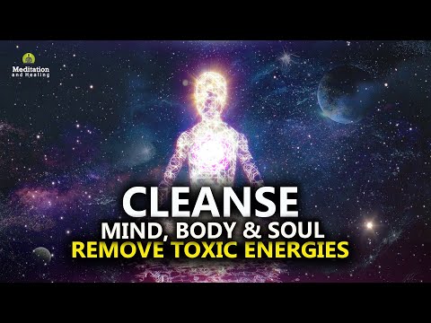 Cleanse Mind, Body & Soul l Remove Toxic Energies l Deep Healing Music l Positive Energy Meditation