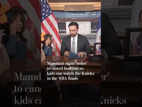 Mamdani signs ‘order’ to cancel bedtime so kids can watch the Knicks in the NBA finals