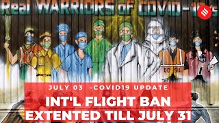 Coronavirus on July 3, International flight ban extended till July 31, 2020 | DOWNLOAD THIS VIDEO IN MP3, M4A, WEBM, MP4, 3GP ETC