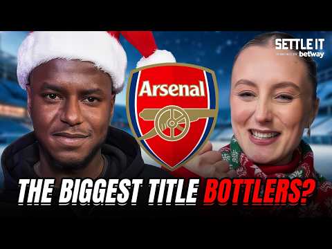 Arsenal are the BIGGEST Premier League bottlers?! Settle It Christmas Special
