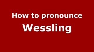 How to pronounce Wessling