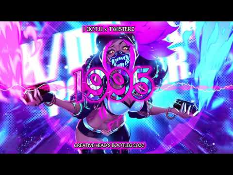 I GOT.U x TWISTERZ - 1995 (CREATIVE HEAD'S BOOTLEG 2020)