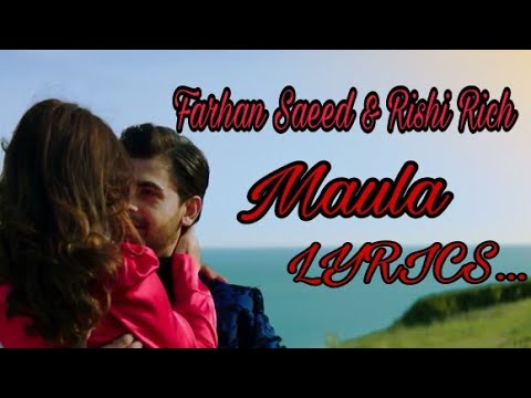 Farhan Saeed , Rishi Rich -Maula Song ( Lyrics )