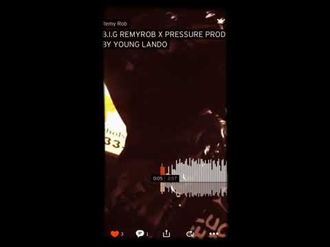 BIG REMY X PRESSURE (PROD BY YOUNG LANDO )
