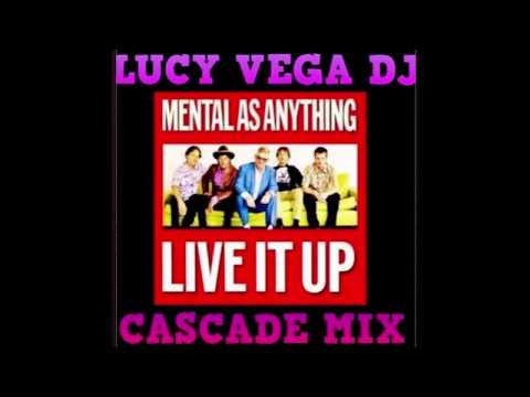 Mental As Anything - Live It Up (Lucy Vega DJ Cascade Mix)