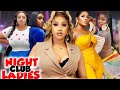 Night Club Ladies Complete Season Queeneth Hilbert Georgina Ibeh 2024 Latest Nigerian Movie