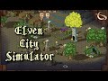Elven City Simulator - (Wilderness Colony Builder)