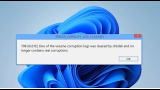 How to Fix Error Corrupt Log Cleared 798 (0x31E)